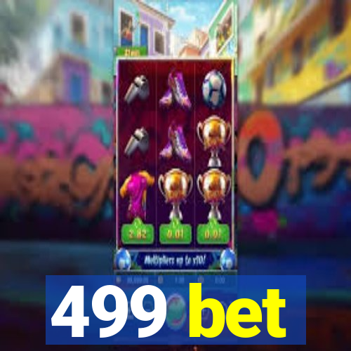 499 bet